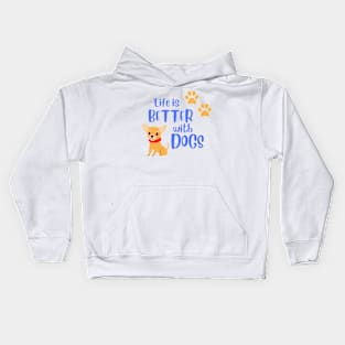 Life Is Better With Dogs Kids Hoodie